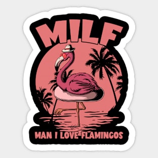 Milf Man I Love Flamingos Sticker